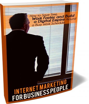 eCover representing Internet Marketing For Business People eBooks & Reports/Videos, Tutorials & Courses with Master Resell Rights