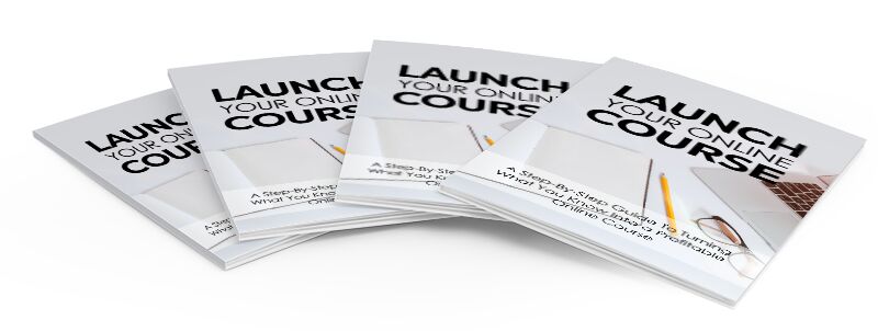 eCover representing Launch Your Online Course eBooks & Reports with Master Resell Rights