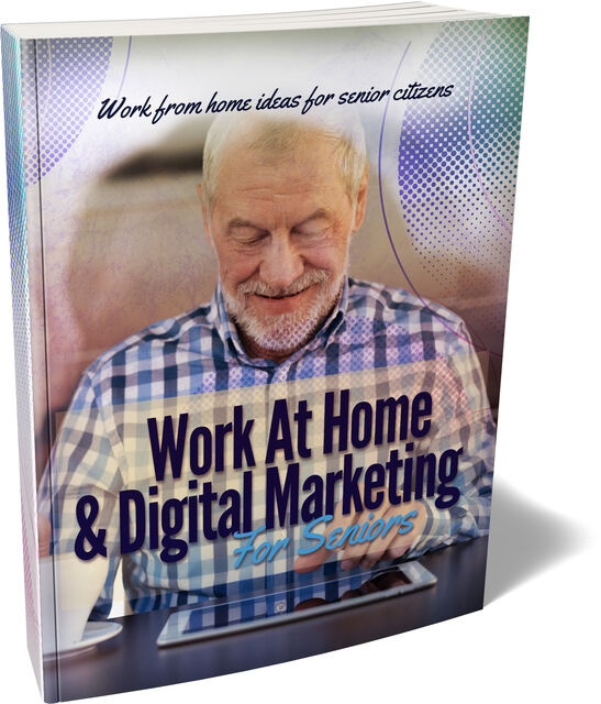 eCover representing Work At Home & Digital Marketing For Seniors eBooks & Reports with Master Resell Rights